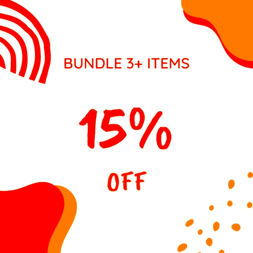 BUNDLE 3+ ITEMS AND GET 15% OFF!!